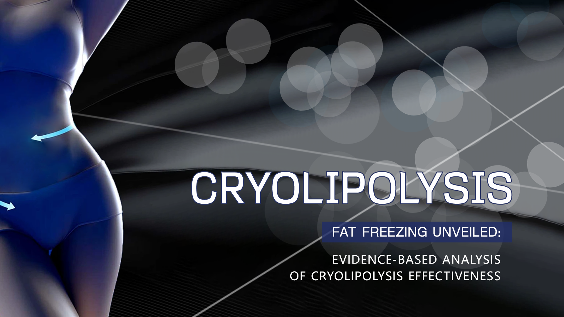 Fat Freezing Unveiled: Evidence-Based Analysis of Cryolipolysis Effectiveness