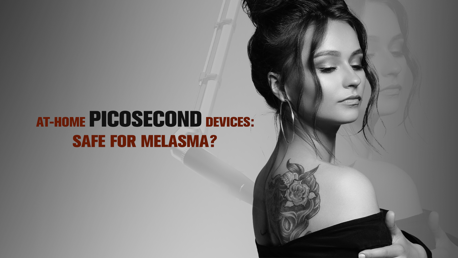 At-Home Picosecond Devices Safe for Melasma Dermatologists Weigh In 2024