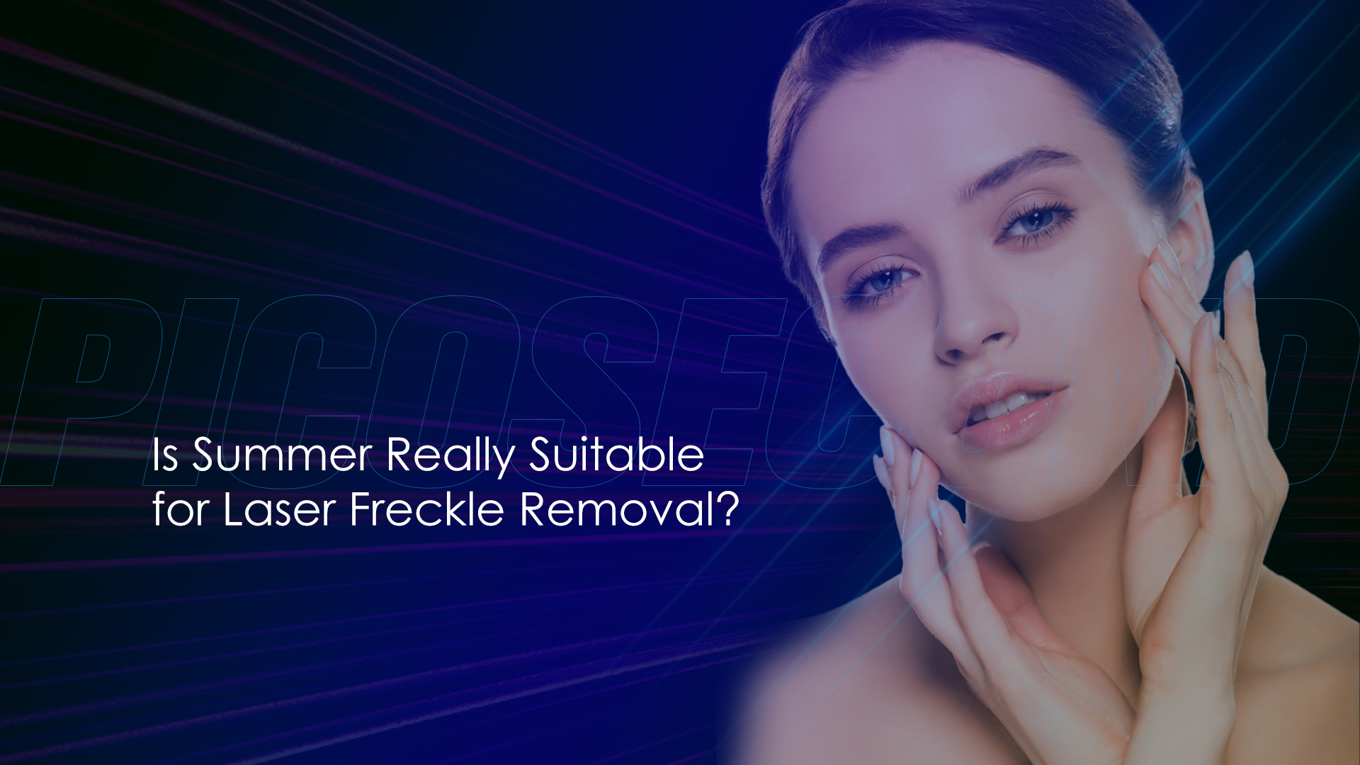 Is Summer Really Suitable for Laser Freckle Removal?
