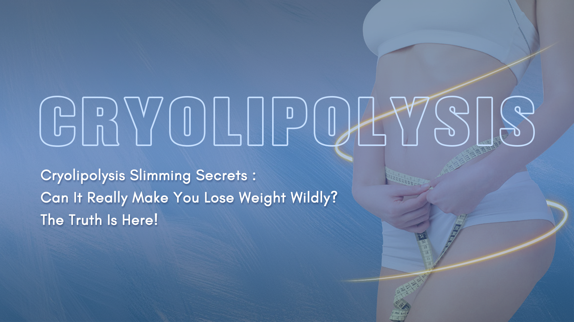 Cryolipolysis Slimming Secrets