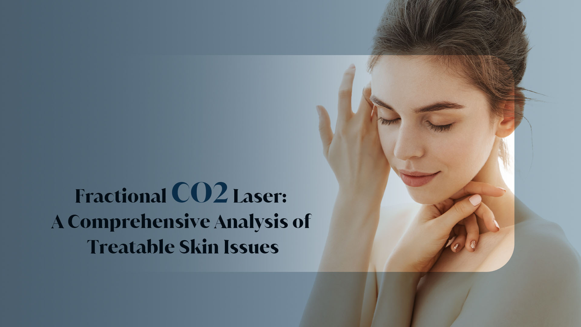 Fractional CO2 Laser A Comprehensive Analysis of Treatable Skin Issues