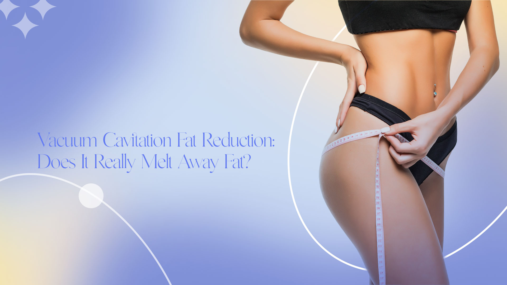 Vacuum cavitation machine does it really melt away fat