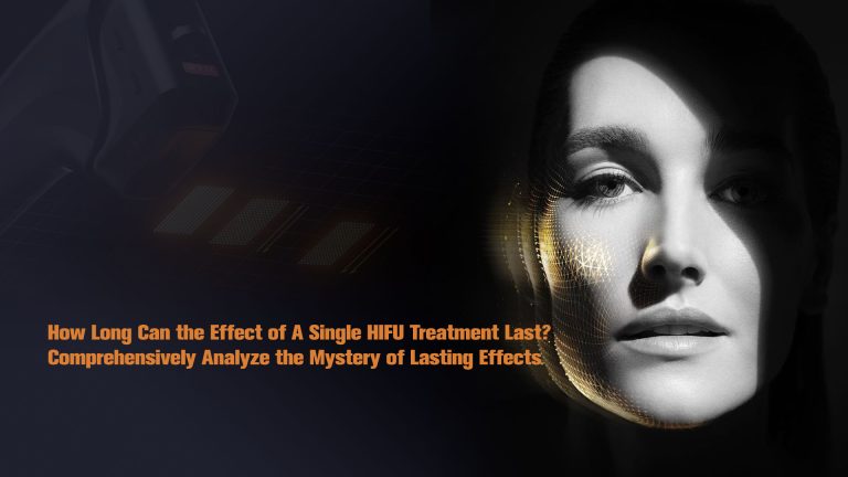 How Long Can the Effect of A Single HIFU Treatment Last