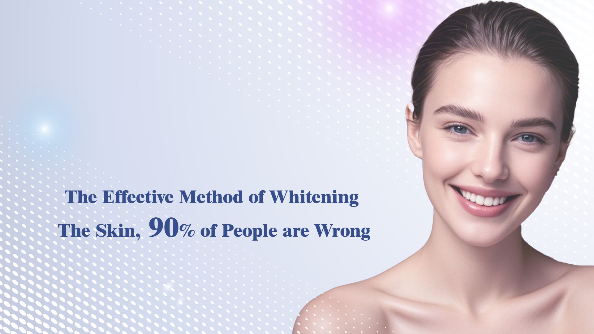 The Effective Method of Whitening