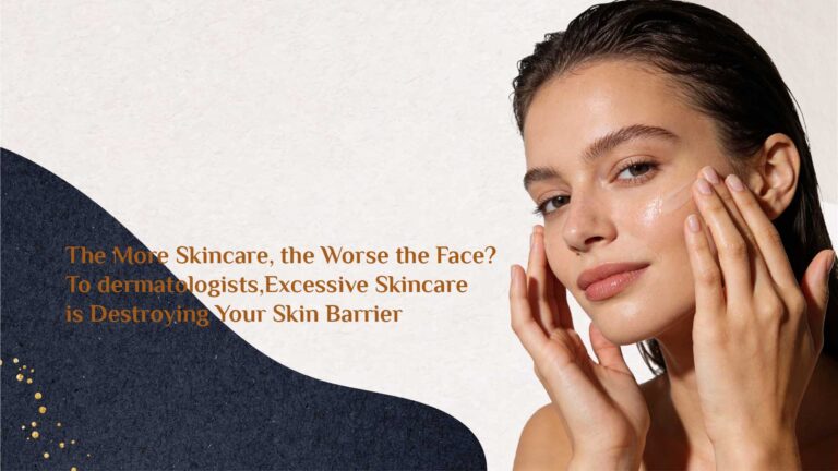 The More Skincare, the Worse the Face